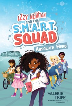 Izzy Newton & The S.M.A.R.T. Squad #1: Absolute Hero Hot on Sale