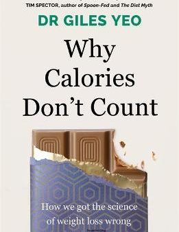 WHY CALORIES DON T COUNT Fashion