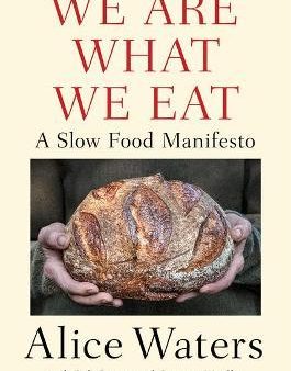 We Are What We Eat : A Slow Food Manifesto Fashion