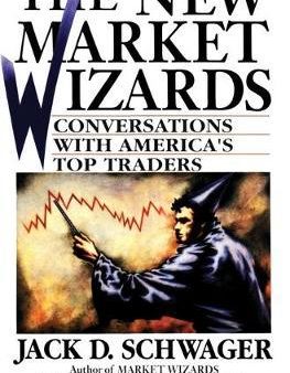 The New Market Wizards : Conversations with America s Top Traders For Discount