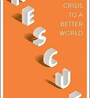 Rescue: How a Global Crisis Can Lead to a Better World Sale