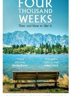 Four Thousand Weeks : Time and How to Use It Discount