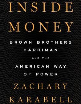 Inside Money: Brown Brothers Harriman and the American Way of Power For Sale