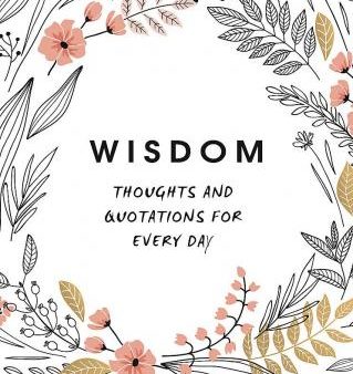 Wisdom: Thoughts and Quotations for Every Day Discount