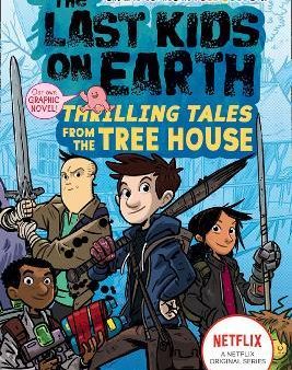 The Last Kids on Earth (Graphic Novel): Thrilling Tales from the Tree House Hot on Sale