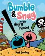 Bumble & Snug #1: The Angry Pirates For Sale