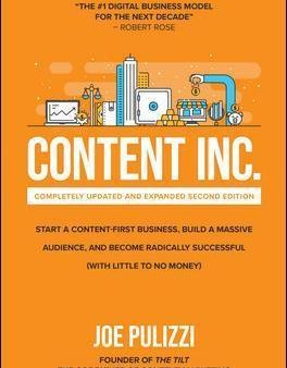 Content Inc., Second Edition: Start a Content-First Business, Build a Massive Audience and Become Radically Successful (With Little to No Money) Cheap