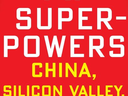 AI Superpowers: China, Silicon Valley and the New World Order Online now