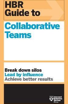 HBR Guide to Collaborative Teams (HBR Guide Series) For Cheap