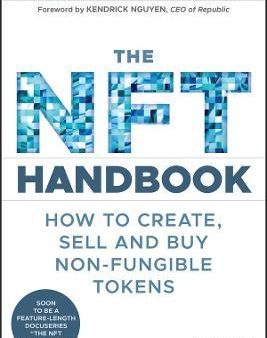 The NFT Handbook : How to Create, Sell and Buy Non-Fungible Tokens For Discount