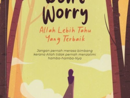 Don t Worry, Allah Lebih Tahu Yang Terbaik Online Hot Sale