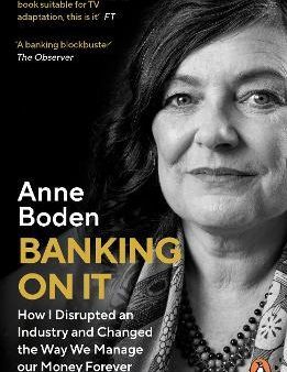 Banking On It : How I Disrupted an Industry and Changed the Way We Manage our Money Forever Discount