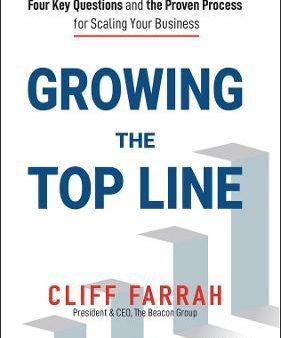 Growing the Top Line: Four Key Questions and the Proven Process for Scaling Your Business Online now