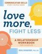 Love More, Fight Less : Communication Skills Every Couple Needs a Relationship Workbook for Couples Online